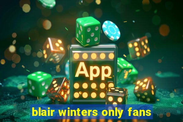 blair winters only fans